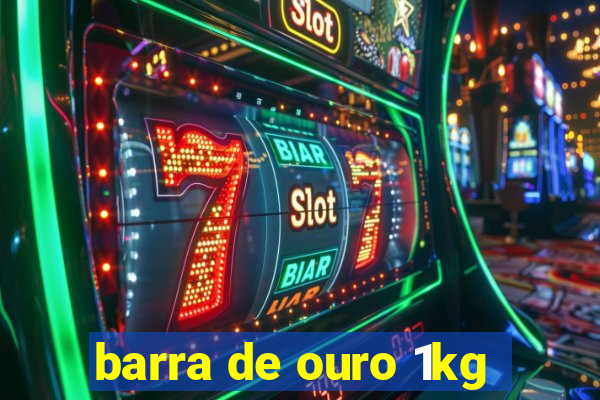 barra de ouro 1kg